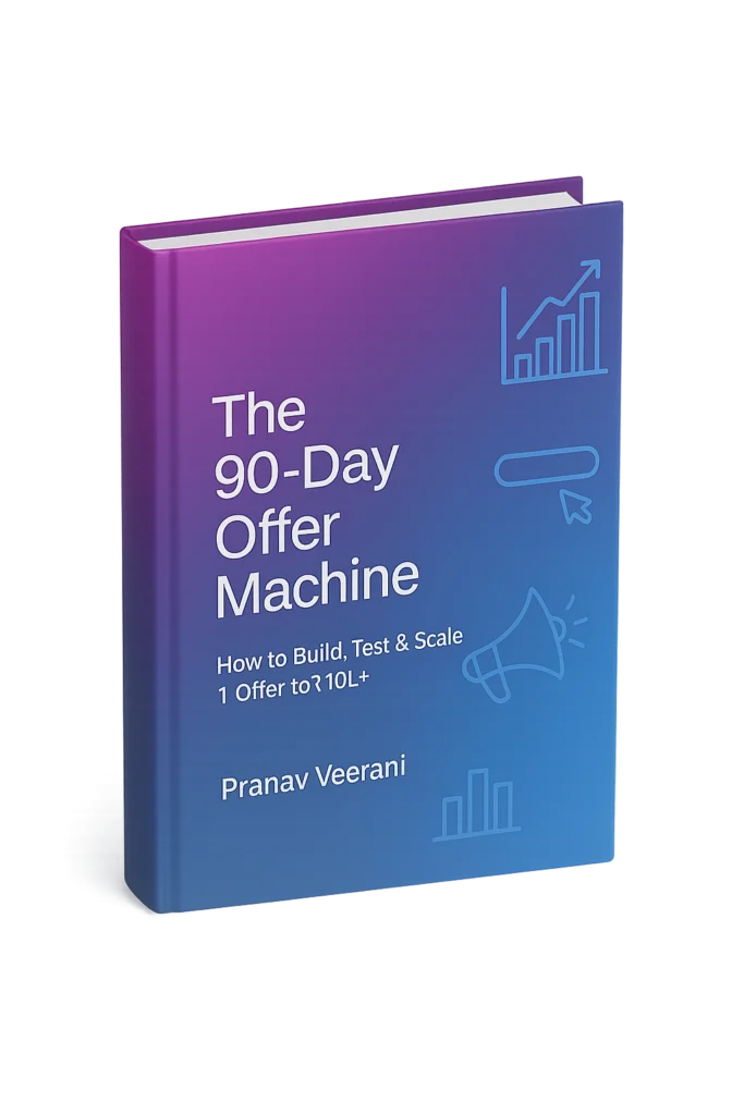 The 90-Day Offer Machine: How to Build, Test & Scale 1 Offer to ₹10L+