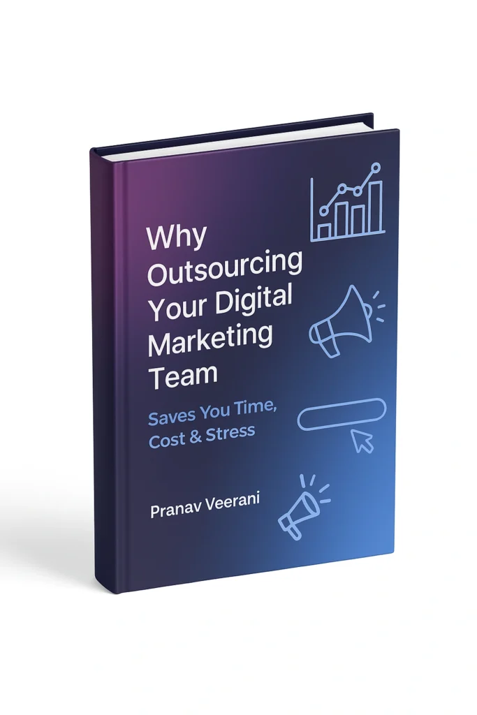 Why Outsourcing Your Digital Marketing Team Saves You Time, Cost & Stress