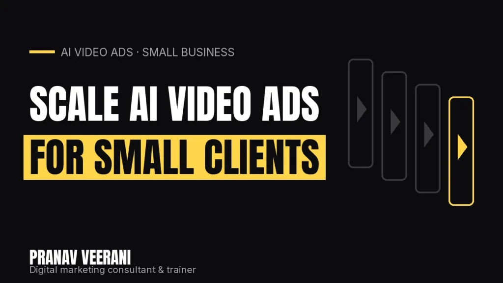 How To Scale AI Video Ads For Small Business Clients