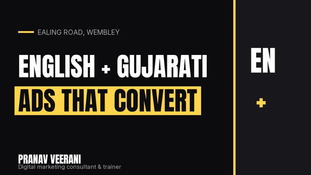 Bilingual Ads for Wembley’s South Asian Shoppers: English, Gujarati and Hindi
